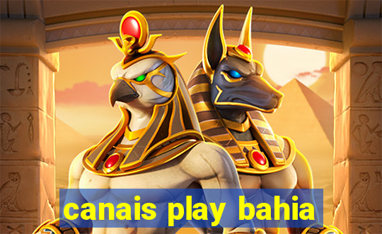 canais play bahia